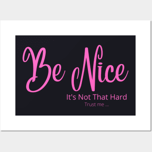 Be Nice its not that hard pink Posters and Art